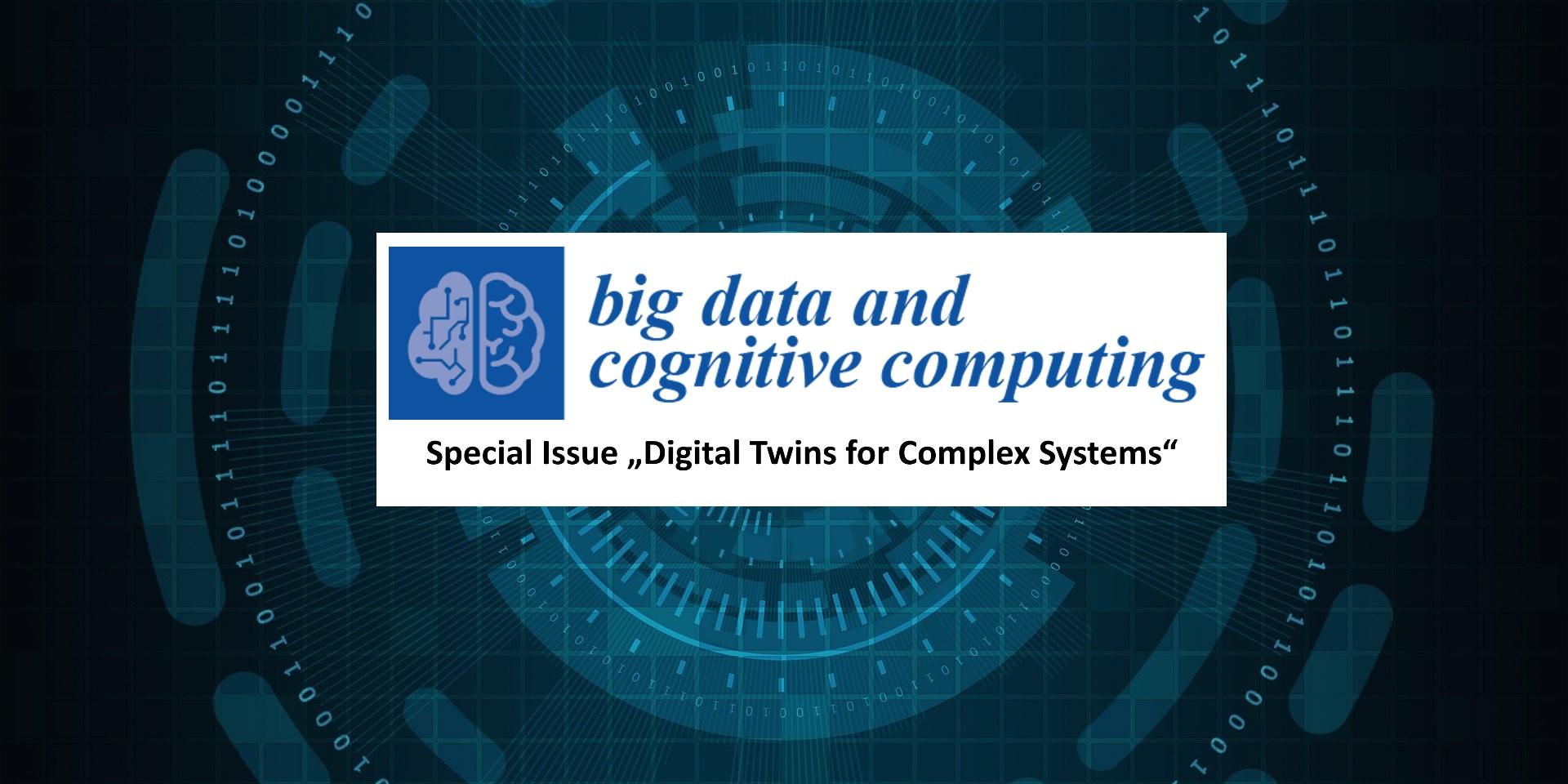 Big Data and Cognitive Computing Special Issue: Digital Twins for Complex Systems